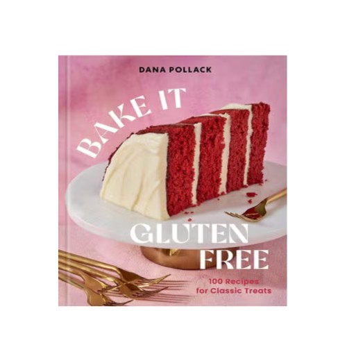 Dana Pollack - Bake It Gluten Free